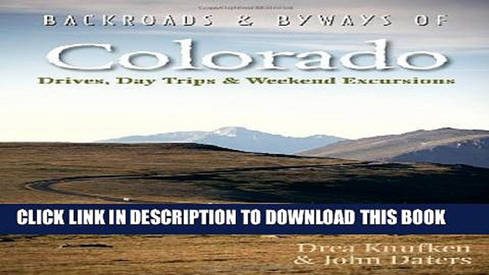 [BOOK] PDF Backroads   Byways of Colorado: Drives, Day Trips   Weekend Excursions (Second