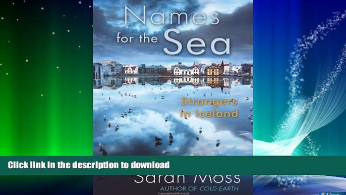 FAVORITE BOOK  Names for the Sea: Strangers in Iceland  PDF ONLINE