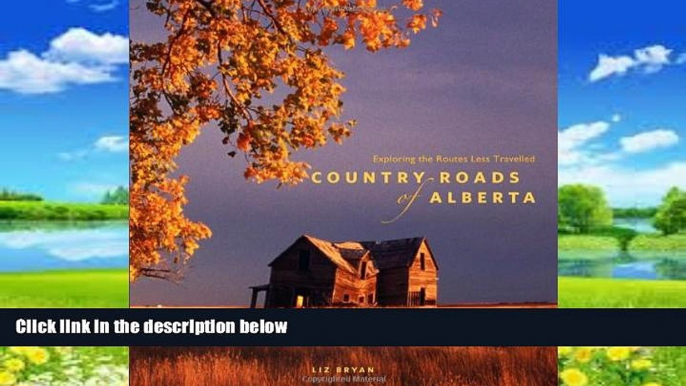 Big Deals  Country Roads of Alberta: Exploring the Routes Less Travelled  Full Ebooks Best Seller