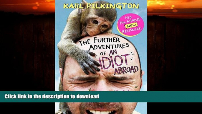 READ BOOK  The Further Adventures of an Idiot Abroad FULL ONLINE