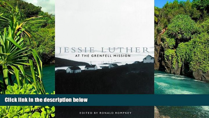 Must Have  Jessie Luther at the Grenfell Mission (McGill-Queenâ€™s/Associated Medical Services