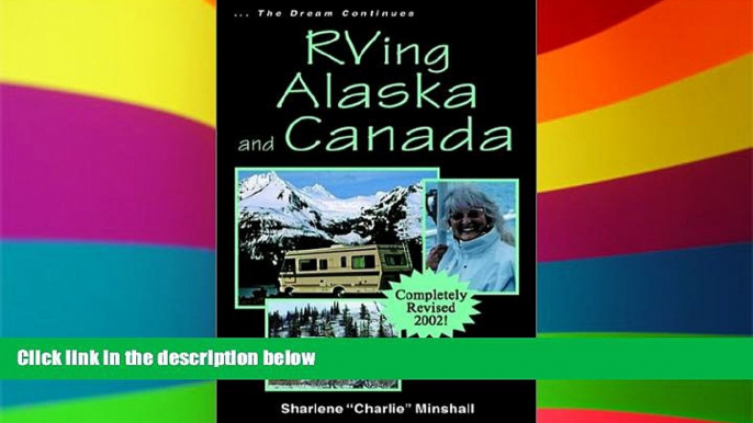 Must Have  RVing Alaska and Canada  READ Ebook Full Ebook