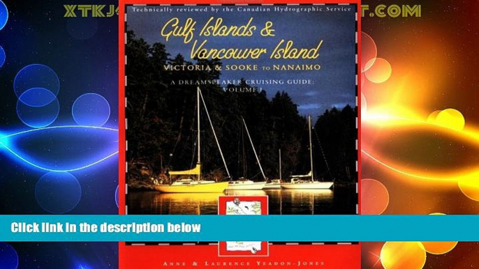 Big Deals  Gulf Islands   Vancouver Island: Sooke to Nanaimo (Dreamspeaker Cruising Guide)  Full