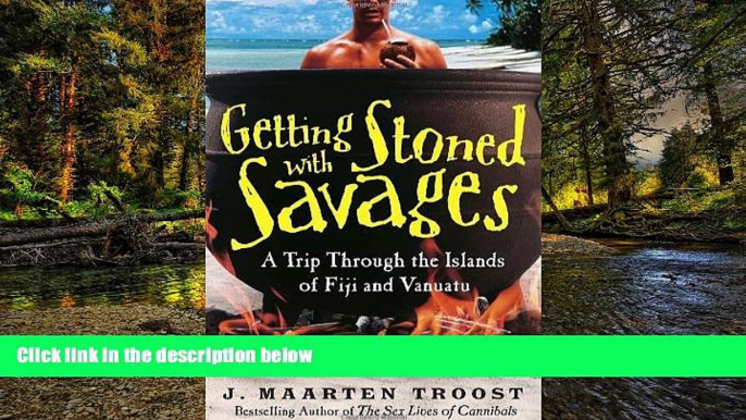 Must Have  Getting Stoned with Savages: A Trip Through the Islands of Fiji and Vanuatu  Premium