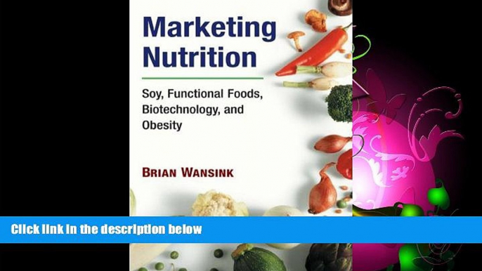 Popular Book Marketing Nutrition: Soy, Functional Foods, Biotechnology, and Obesity (The Food