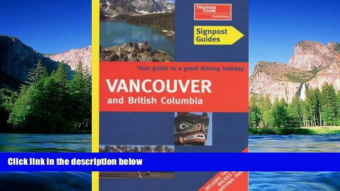 Must Have  Vancouver and British Columbia (Signpost Guides)  READ Ebook Full Ebook