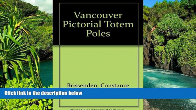 READ FULL  Vancouver Pictorial Totem Poles  READ Ebook Full Ebook