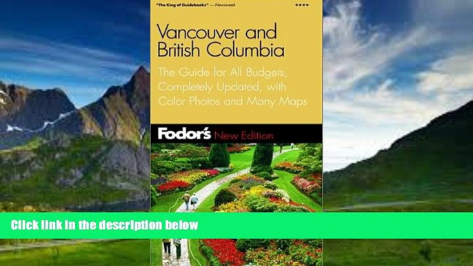 Big Deals  Fodor s Vancouver and British Columbia, 2nd Edition: The Guide for All Budgets,