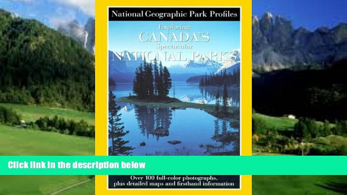 Books to Read  Park Profiles: Exploring Canada s Spectacular National Parks  Full Ebooks Best Seller