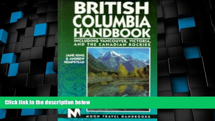 Big Deals  British Columbia Handbook: Including Vancouver, Victoria, and the Canadian Rockies