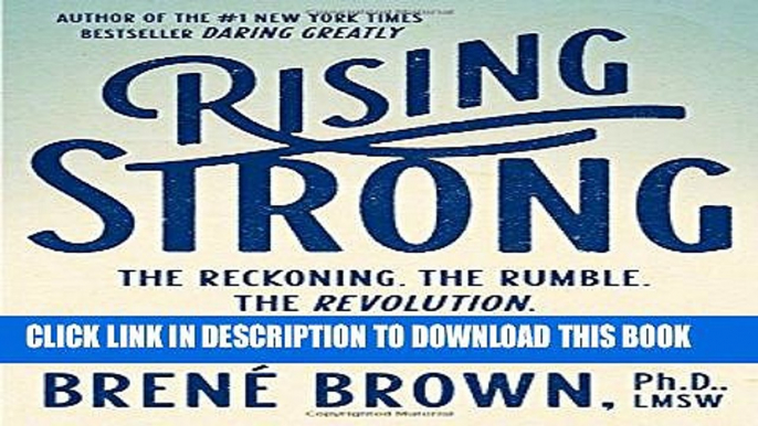 [EBOOK] DOWNLOAD Rising Strong: The Reckoning. The Rumble. The Revolution READ NOW