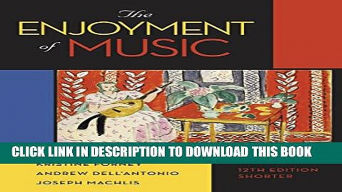 [EBOOK] DOWNLOAD The Enjoyment of Music (Shorter Twelfth Edition) GET NOW