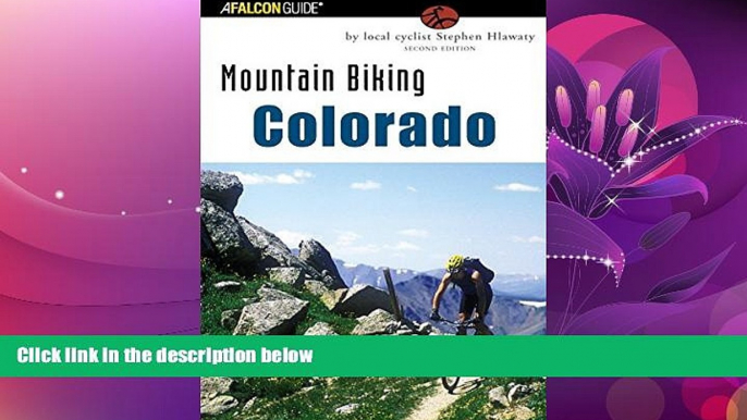 Popular Book Mountain Biking Colorado: An Atlas Of Colorado s Greatest Off-Road Bicycle Rides