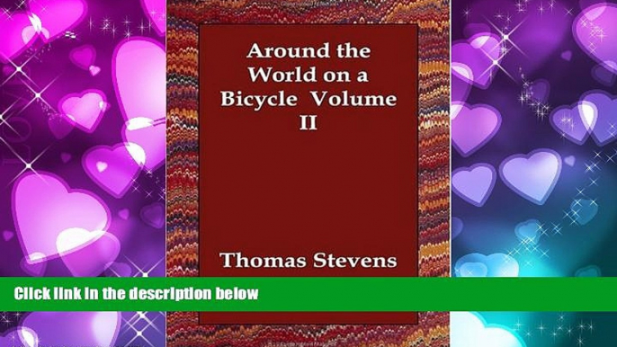 Online eBook Around the World on a Bicycle  Volume II