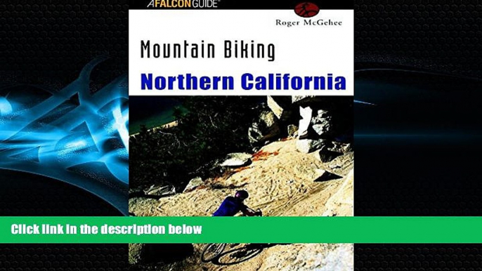 Enjoyed Read Mountain Biking Northern California (Regional Mountain Biking Series)