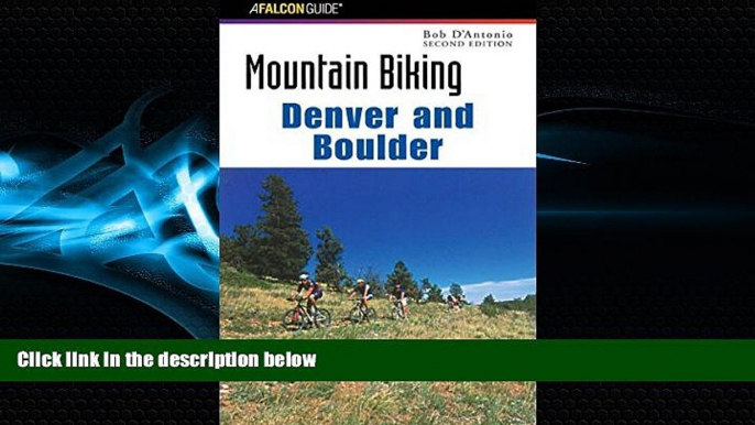 Online eBook Mountain Biking Denver and Boulder (Regional Mountain Biking Series)