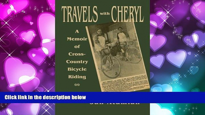 eBook Download Travels with Cheryl: A Memoir of Cross-Country Bicycle Riding