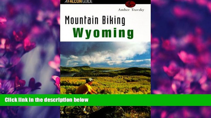 Enjoyed Read Mountain Biking Wyoming (State Mountain Biking Series)