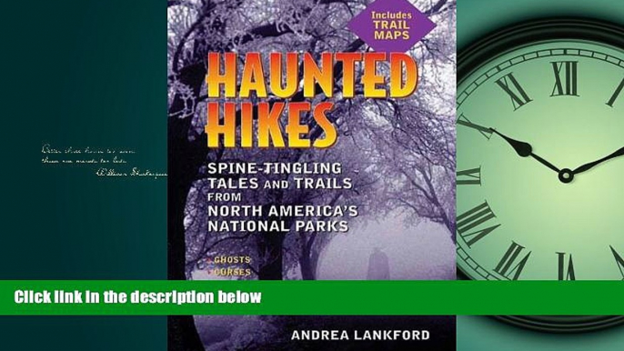 For you Haunted Hikes: Spine-Tingling Tales and Trails from North America s National Parks