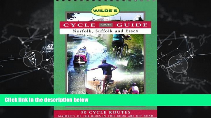For you Cycle Route Guide: Norfolk, Suffolk and Essex (Wilde s Leisure Guides)
