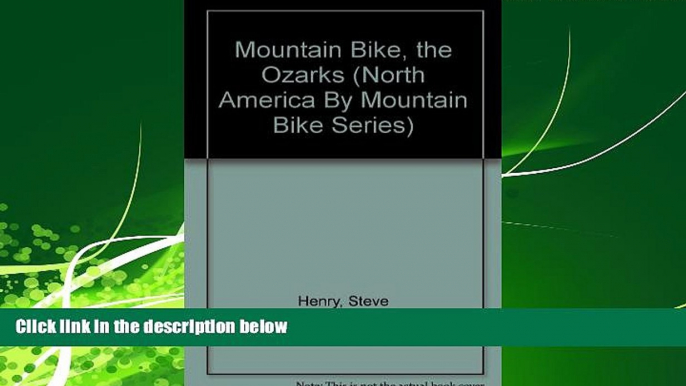For you Mountain Bike, the Ozarks (North America By Mountain Bike Series)
