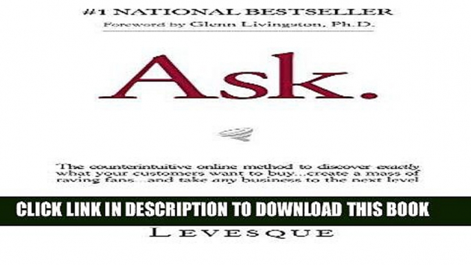 [Ebook] Ask: The Counterintuitive Online Method to Discover Exactly What Your Customers Want to