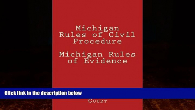 Big Deals  Michigan Rules of Civil Procedure Michigan Rules of Evidence  Full Ebooks Most Wanted