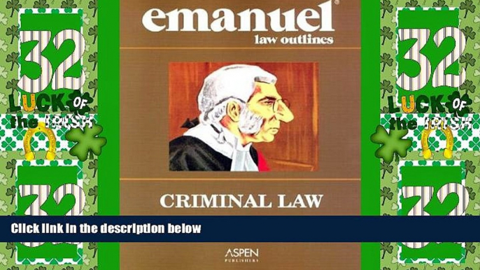 Big Deals  Emanuel Law Outlines: Criminal Law  Full Read Most Wanted