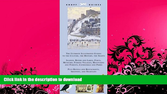 READ BOOK  Knopf Guide: Quebec (Knopf Guides) FULL ONLINE