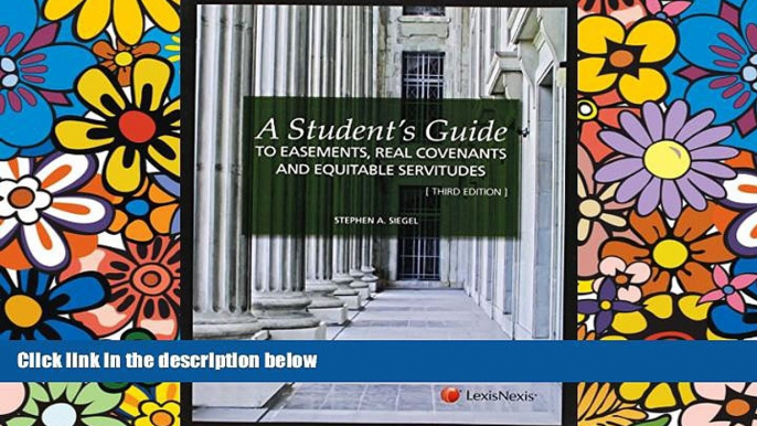 Must Have  A Student s Guide to Easements, Real Covenants and Equitable Servitudes  READ Ebook