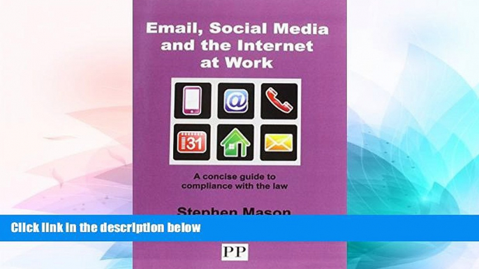 Full [PDF]  EMAIL, SOCIAL MEDIA AND THE INTERNET AT WORK A Concise Guide to Compliance with the