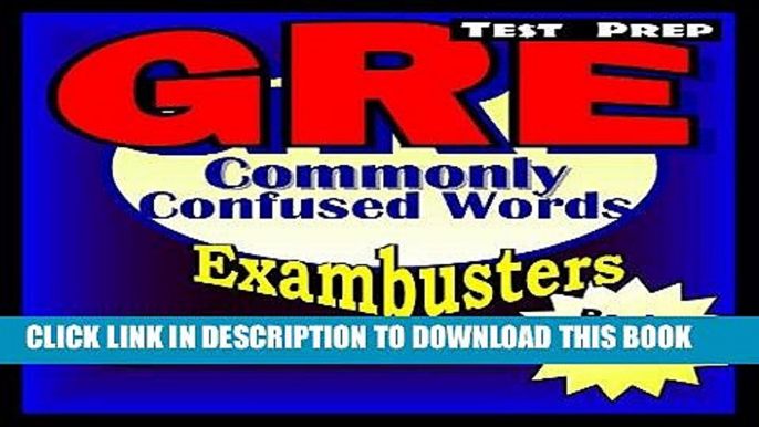 Read Now GRE Test Prep Commonly Confused Words Review--Exambusters Flash Cards--Workbook 4 of 6: