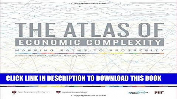 [New] Ebook The Atlas of Economic Complexity: Mapping Paths to Prosperity (MIT Press) Free Online