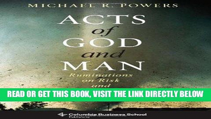 [New] Ebook Acts of God and Man: Ruminations on Risk and Insurance (Columbia Business School