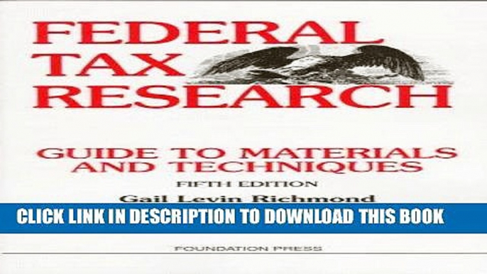 Read Now Federal Tax Research Guide to Materials and Techniques: Guide to Materials and Techniques