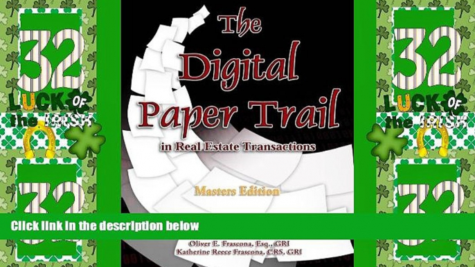 Big Deals  The Digital Paper Trail in Real Estate Transactions  Masters Edition  Full Read Most