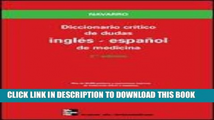 Read Now Diccionario CrÃ­tico de Dudas InglÃ©s-EspaÃ±ol de Medicina (English and Spanish Edition)