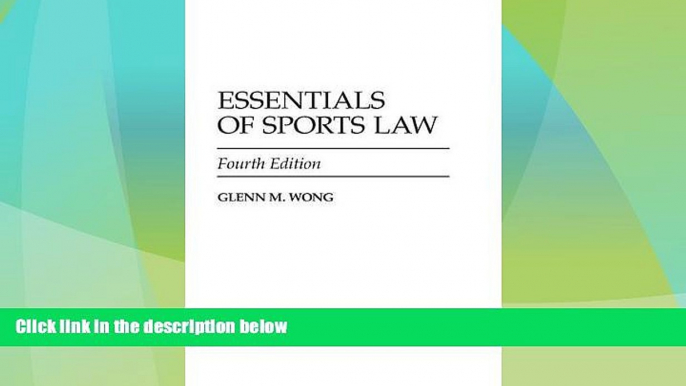 Big Deals  Essentials of Sports Law, 4th Edition  Full Read Best Seller