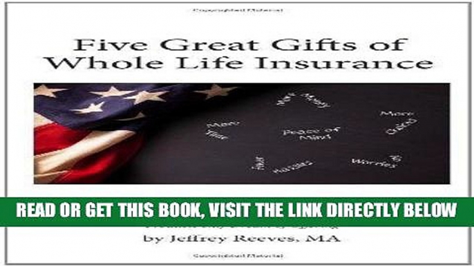 [New] Ebook By Jeffrey Reeves MA: Five Great Gifts of Whole Life Insurance: Benefits Found Only In