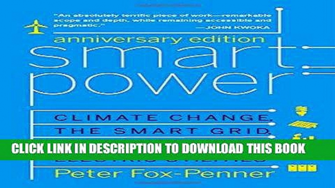 [New] Ebook Smart Power Anniversary Edition: Climate Change, the Smart Grid, and the Future of