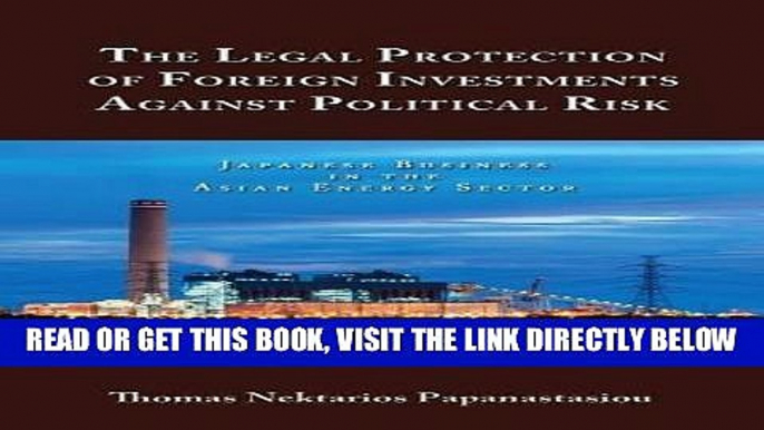 [New] Ebook The Legal Protection of Foreign Investments Against Political Risk: Japanese Business