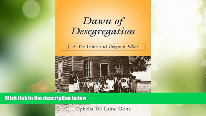 Must Have PDF  Dawn of Desegregation: J. A. De Laine and Briggs v. Elliott  Best Seller Books Most