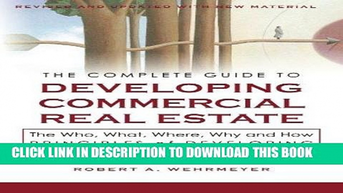 [Ebook] The Complete Guide to Developing Commercial Real Estate: The Who, What, Where, Why, and