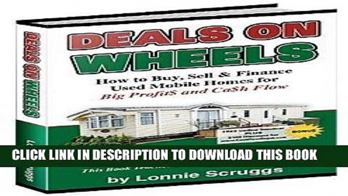 [Ebook] Deals on wheels: How to buy, sell   finance used mobile homes for big profits and cash