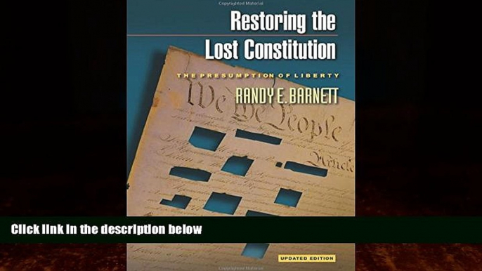 Big Deals  Restoring the Lost Constitution: The Presumption of Liberty  Full Ebooks Most Wanted