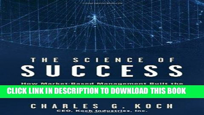 [Ebook] The Science of Success: How Market-Based Management Built the World s Largest Private