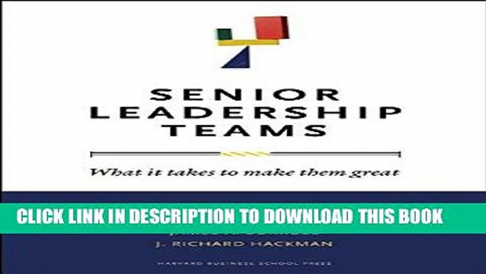 [Ebook] Senior Leadership Teams: What It Takes to Make Them Great (Center for Public Leadership)