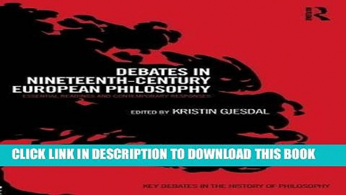 [EBOOK] DOWNLOAD Debates in Nineteenth-Century European Philosophy: Essential Readings and