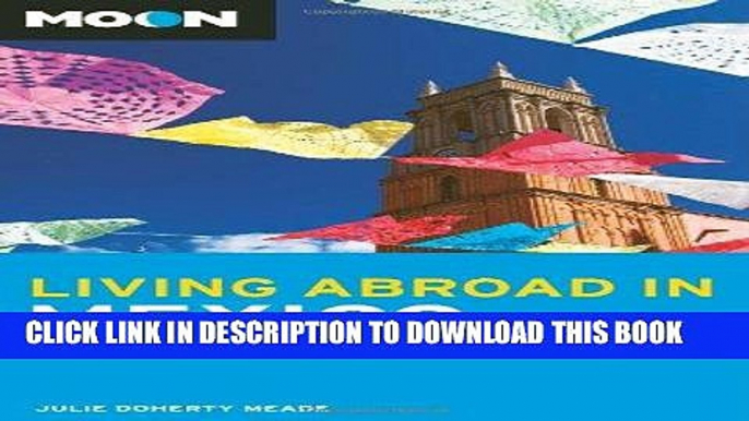 Ebook Moon Living Abroad in Mexico Free Read