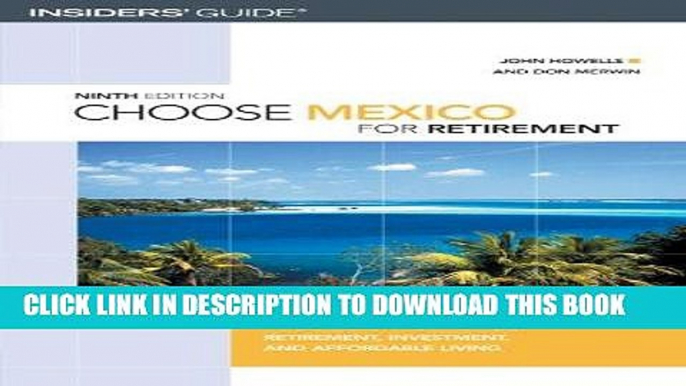 Best Seller Choose Mexico for Retirement, 9th: Information for Travel, Retirement, Investment, and